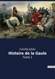 Camille Jullian - Histoire de la Gaule - Tome 1.