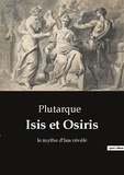 Plutarque . - Ésotérisme et Paranormal  : Isis et Osiris - le mythe d'Isis révélé.