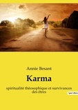 Annie Besant - Ésotérisme et Paranormal  : Karma - spiritualité théosophique et survivances des êtres.