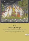  Vyasa et  Collectif - Ésotérisme et Paranormal  : Krishna et les Gôpis - Les cinq chapitres sur  les amours adultères de Krishna avec les Gopîs extraits du Bhagavata Purana.