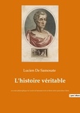 Samosate lucien De - L'histoire véritable - un conte philosophique de Lucien de Samosate écrit au IIème siècle après Jésus Christ.