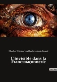 Leadbeater charles Webster - Ésotérisme et Paranormal  : L'invisible dans la Franc-maçonnerie.