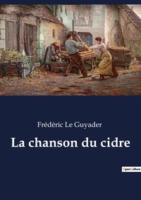 Guyader frédéric Le - La chanson du cidre.