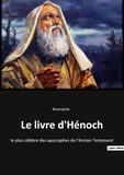  Anonyme - Le livre d'Hénoch - Le plus célèbre des apocryphes de l'Ancien Testament.