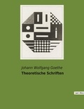 Johann wolfgang Goethe - Theoretische Schriften.