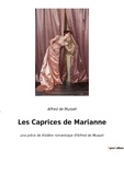 Musset alfred De - Les classiques de la littérature  : Les Caprices de Marianne - une pièce de théâtre romantique d'Alfred de Musset.
