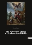 Nicolas Flamel - Les différentes figures d'Abraham dans la Bible.