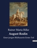 Rainer Maria Rilke - August Rodin - Einer jungen Bildhauerin Erster Teil.