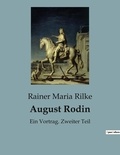 Rainer Maria Rilke - August Rodin - Ein Vortrag. Zweiter Teil.