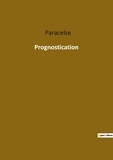  Paracelse - Ésotérisme et Paranormal  : Prognostication.