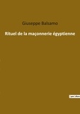 Giusepp Balsamo - Ésotérisme et Paranormal  : Rituel de la maconnerie egyptienne.