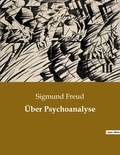 Sigmund Freud - Über Psychoanalyse.