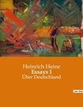 Heinrich Heine - Essays I - Über Deutschland.
