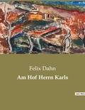 Felix Dahn - Am Hof Herrn Karls.
