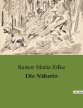 Rainer Maria Rilke - Die Näherin.