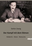 Stefan Zweig - Der Kampf mit dem Dämon - Hölderlin - Kleist - Nietzsche.
