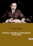 Stefan Zweig - Erasme, grandeur et décadence d'une idée.