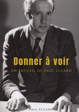 Paul Eluard - Donner à voir - un recueil de Paul Éluard.
