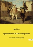  Molière - Sganarelle ou le Cocu imaginaire - comédie de Molière (1660).