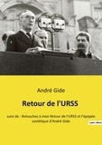 André Gide - Retour de l'URSS - suivi de : Retouches à mon Retour de l'URSS et l'épopée soviétique d'André Gide.
