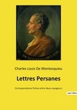 Montesquieu charles louis De - Lettres Persanes - Correspondance fictive entre deux voyageurs.