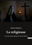 Denis Diderot - La religieuse - un roman philosophique de Denis Diderot.