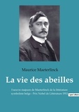 Maurice Maeterlinck - La vie des abeilles - l'oeuvre majeure de Maeterlinck de la littérature symboliste belge - Prix Nobel de Littérature 1911.