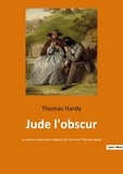 Thomas Hardy - Jude l'obscur - un roman naturaliste anglais de l'écrivain Thomas Hardy.