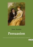 Jane Austen - Persuasion - le dernier roman de la romancière anglaise Jane Austen, publié posthumément en décembre 1817.