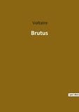  Voltaire - Les classiques de la littérature  : Brutus.