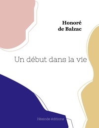 Honoré de Balzac - Un début dans la vie.