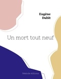 Eugène Dabit - Un mort tout neuf.