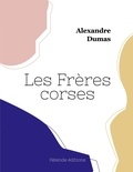 Alexandre Dumas - Les Frères corses.