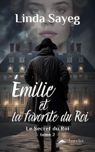 Linda Sayeg - Emilie et la favorite du Roi Tome 2 : Le prisonnier de la Bastille.