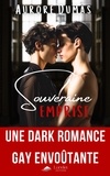 Aurore Dumas - Souveraine Emprise - Une dark romance gay envoûtante.
