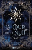 C. N. Crawford - Shadow Faé Tome 2 : La cour de la nuit.