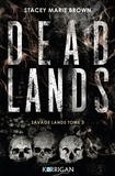 Stacey Marie Brown - Savage Lands 3 : Savage Lands  T3 - Dead Lands.