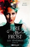 Elly Blake - Fire &amp; Frost 3 : Fire & Frost T3 - Les ténèbres.