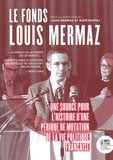 Louis Mermaz et Aude Napoli - Le fonds Louis Mermaz - Une source pour l'histoire d'une période de mutation la vie politique française.