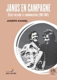 Joseph Daniel - Janus en campagne - Entre politique et communication (1967-1981).