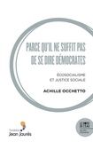 Achille Occhetto - Parce qu'il ne suffit pas de se dire démocrates - Ecosocialisme et justice sociale.