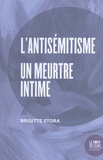 Brigitte Stora - L'antisémitisme, un meurtre intime.