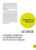 Christelle Rouille - Le dais - Lexiques, symboles et représentation, XVe et XXe-XXIe siècles.