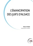 Paula e. Hyman - L'Émancipation des juifs d'Alsace.
