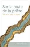 Didier Rance - Sur la route de la Prière - Textes d'Isaac le Syrien.