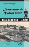François Lange - Le testament du Masque de fer - Belle-Île-en-Mer.