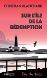 Christian Blanchard - Sur l'île de la rédemption.