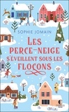 Sophie Jomain - Les Perce-neige s'éveillent sous les flocons.