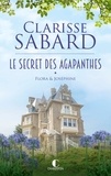 Clarisse Sabard - Le secret des Agapanthes Tome 1 : Flora & Joséphine.