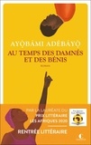 Ayobami Adebayo - Au temps des damnés et des bénis.